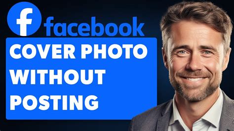 How to Change Cover Photo on Facebook Without Posting – Full。